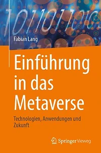 Einführung in das Metaverse: Technologien, Anwendungen und Zukunft