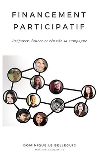 Financement Participatif:: Préparer, lancer et réussir sa campagne