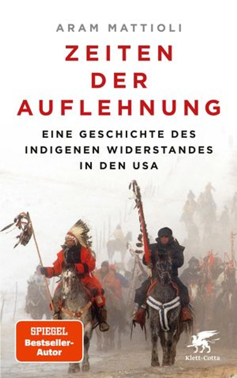Zeiten der Auflehnung: Eine Geschichte des indigenen Widerstandes den USA