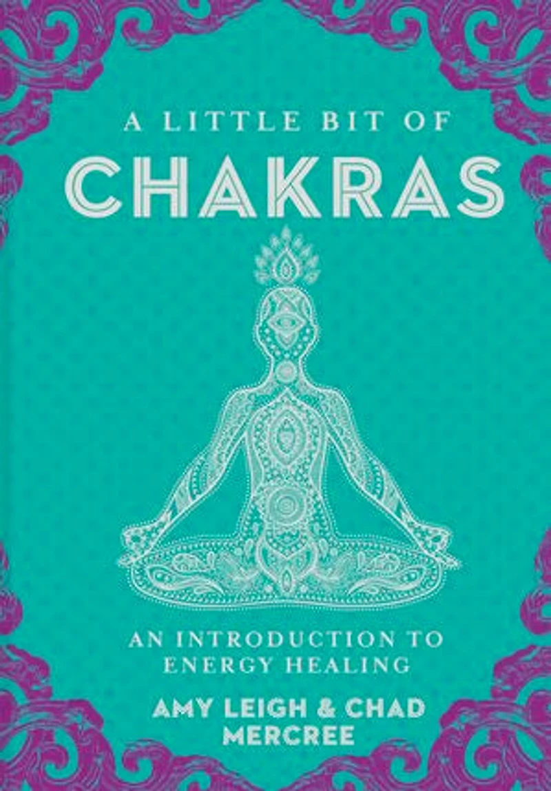 A Little Bit of Chakras: An Introduction to Energy Healing