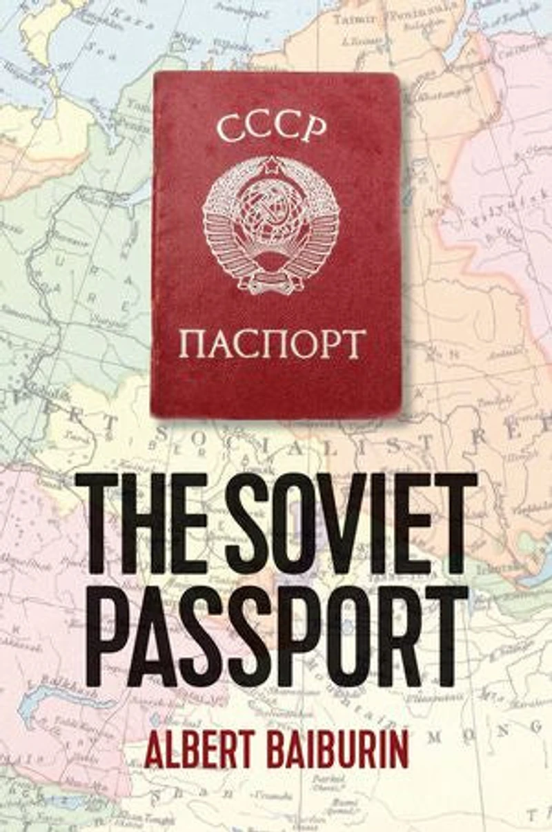 The Soviet Passport: History, Nature And Uses Of Internal Passport Ussr