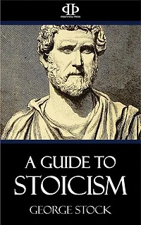 A Guide to Stoicism