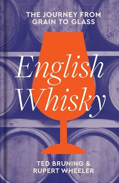 English Whisky: The journey from grain to glass