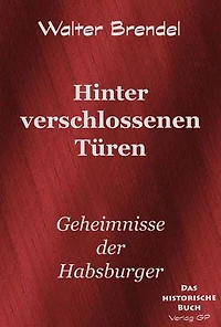 Hinter verschlossenen Türen: Geheimnisse der Habsburger
