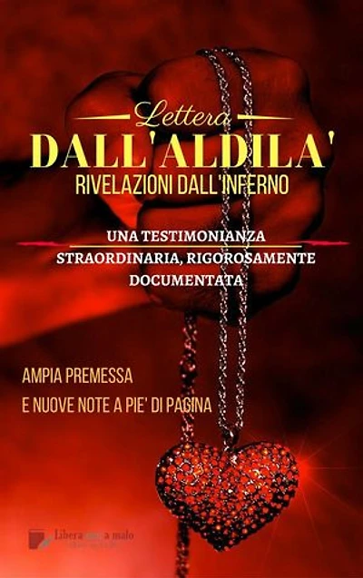 Lettera dall'aldilà - Rivelazioni dall'inferno: Una testimonianza straordinaria, rigorosamente documentata - Con un’ampia Premessa critica e nuove note a piè di pagina