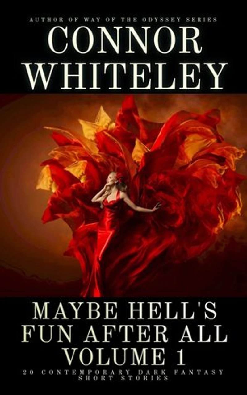 Maybe Hell's Fun After All Volume 1: 20 Dark Contemporary Fantasy Short Stories