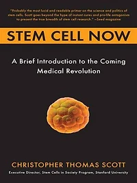 Stem Cell Now: A Brief Introduction To The Coming Of Medical Revolution
