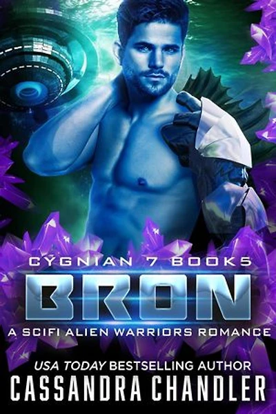 Bron: A Scifi Alien Warriors Romance: Cygnian 7, #5
