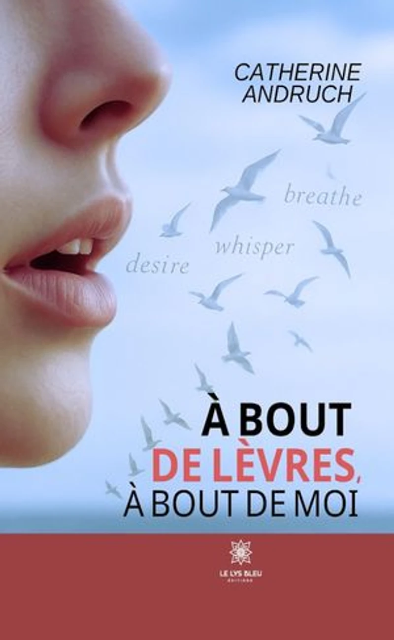 à bout de lèvres, moi