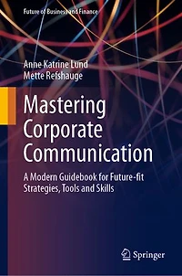 Mastering Corporate Communication: A Modern Guidebook for Future-fit Strategies