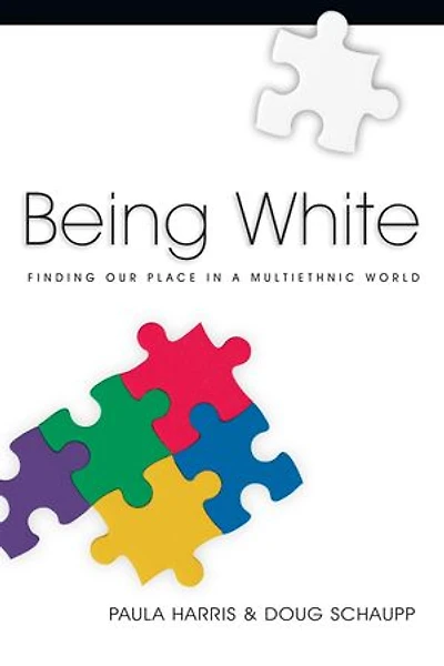 Being White: Finding Our Place A Multiethnic World