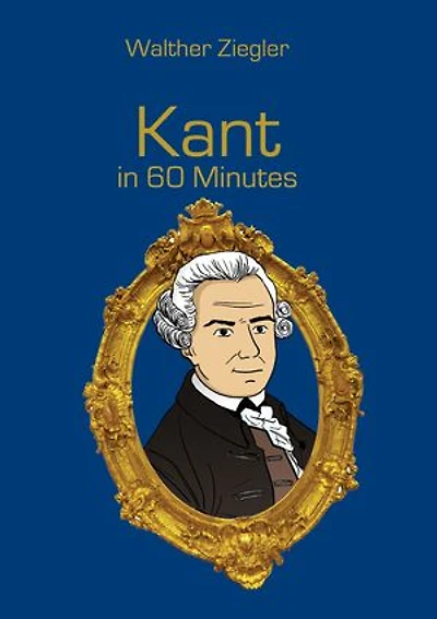 Kant 60 Minutes: Great Thinkers Minutes