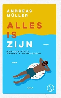 Alles is Zijn: Non-dualiteit: vragen en antwoorden