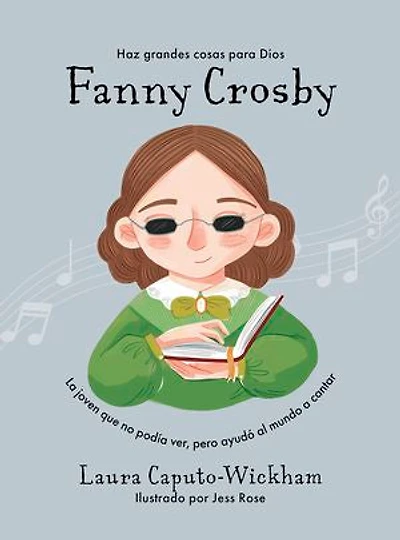 Fanny Crosby: La niña que no veía, pero ayudó al mundo a cantar