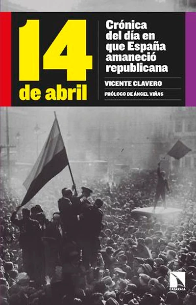 14 de abril: Crónica del día en que España amaneció republicana