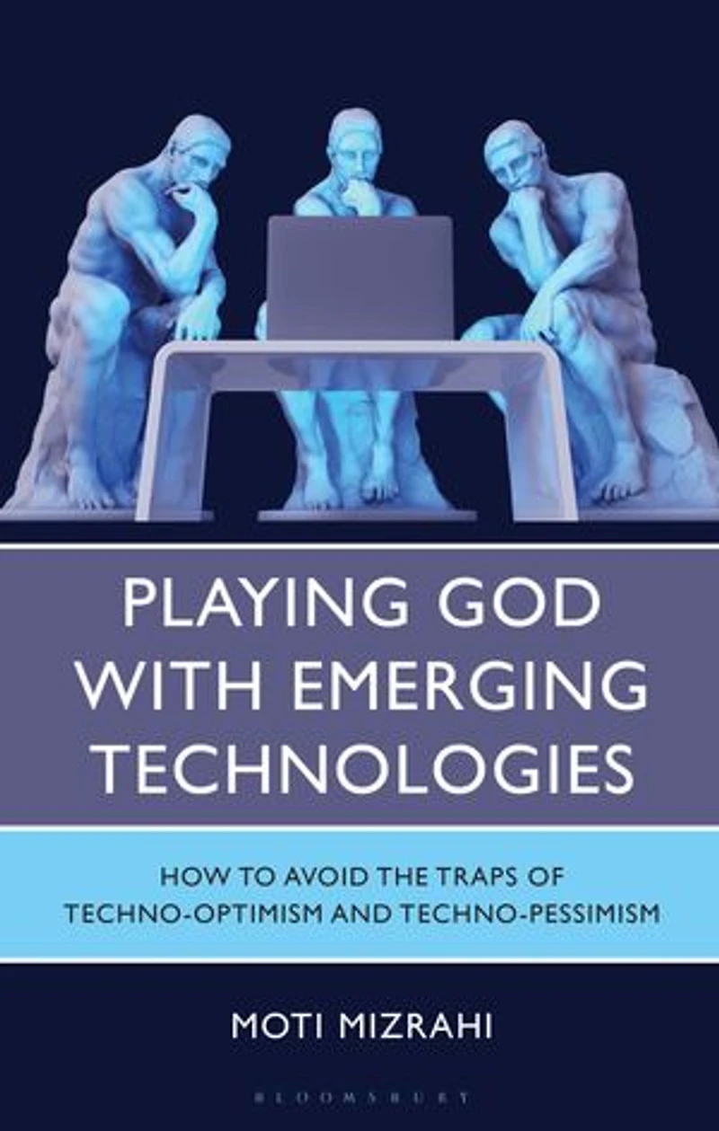 Playing God with Emerging Technologies: How to Avoid the Traps of Techno-Optimism and Techno-Pessimism