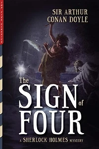 The Sign of Four: A Sherlock Holmes Mystery