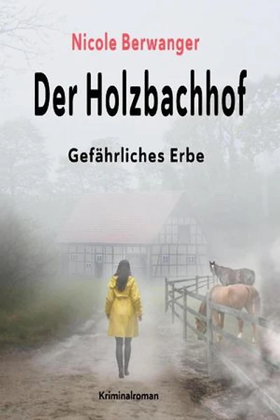 Der Holzbachhof: Gefährliches Erbe
