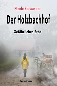 Der Holzbachhof: Gefährliches Erbe