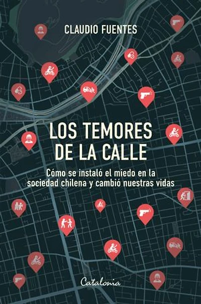 Los temores de la calle: Cómo se instaló el miedo en la sociedad chilena y cambió nuestras vidas
