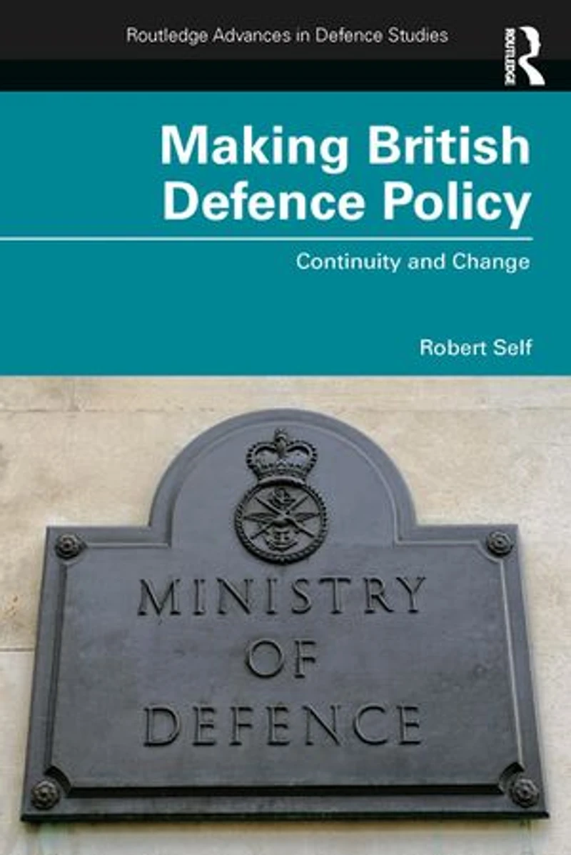 Making British Defence Policy: Continuity And Change