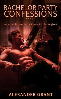 Bachelor Party Confessions: Part 1
