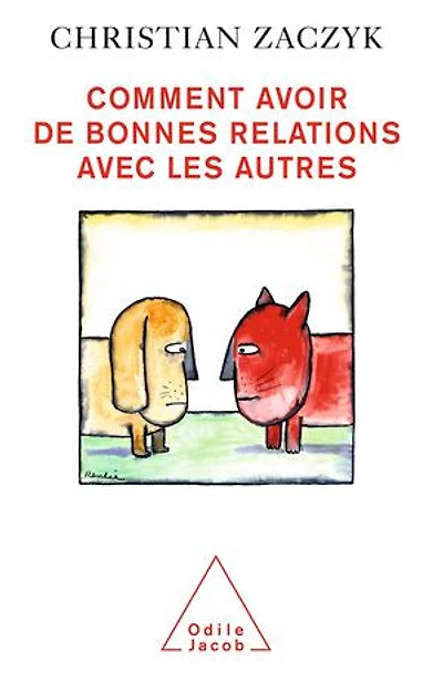 Comment avoir de bonnes relations avec les autres