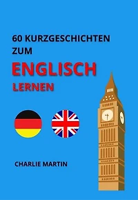60 Kurzgeschichten zum Englischlernen