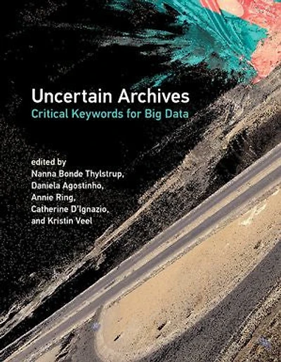 Uncertain Archives: Critical Keywords For Big Data