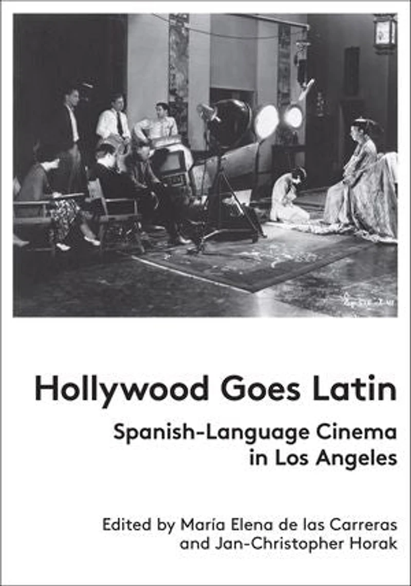 Hollywood Goes Latin: Spanish-Language Cinema Los Angeles