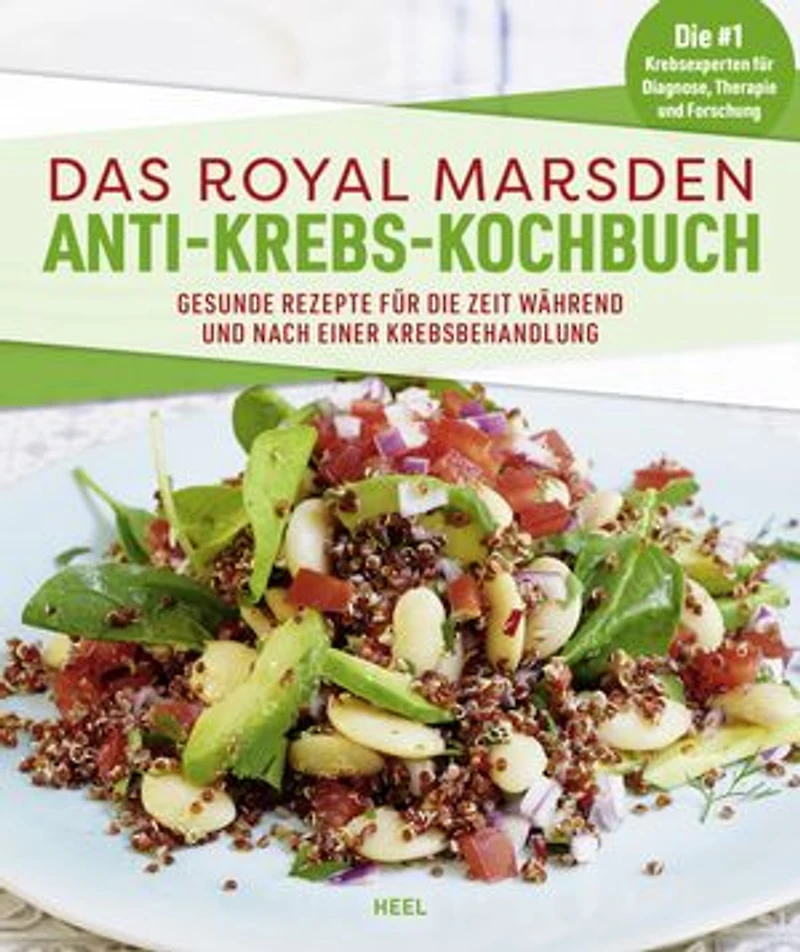 Das Royal Marsden Anti-Krebs-Kochbuch: Gesunde Rezepte für die Zeit während und nach einer Krebsbehandlung