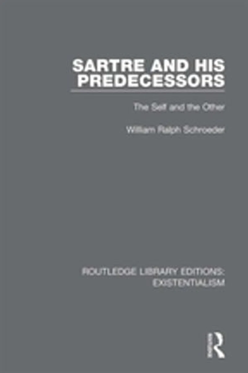 Sartre And His Predecessors: The Self Other