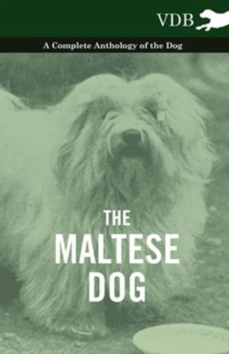 the Maltese Dog - A Complete Anthology of