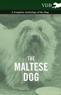 the Maltese Dog - A Complete Anthology of