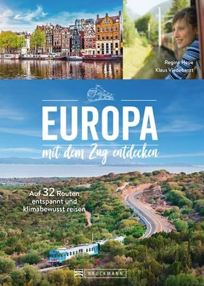 Europa mit dem Zug entdecken: Auf 32 Routen entspannt und klimabewusst reisen