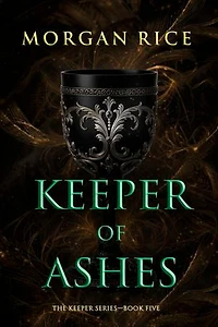 Keeper of Ashes (The Keeper Series—Book Five)