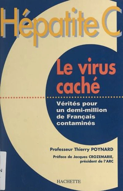 Hépatite C, le virus caché: Vérités pour un demi-million de Français contaminés