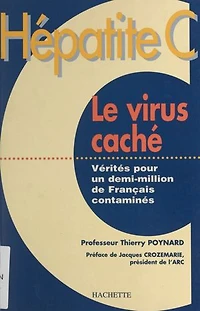 Hépatite C, le virus caché: Vérités pour un demi-million de Français contaminés