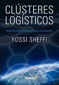 Clústeres Logísticos: Brindando valor e impulsando el crecimiento