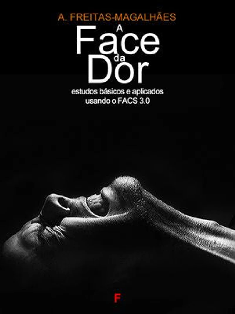 A Face da Dor: Estudos Básicos e Aplicados Usando o FACS 3.0
