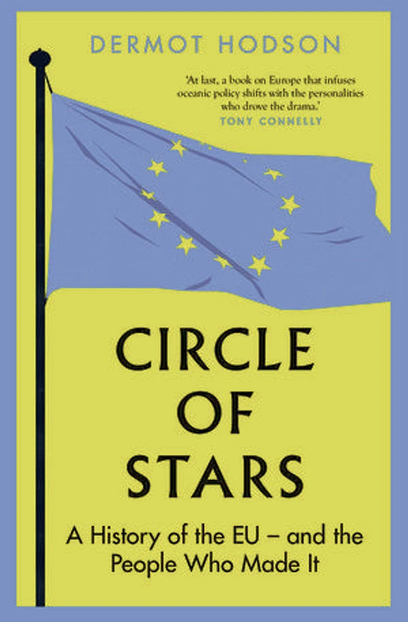 Circle of Stars: A History the EU and People Who Made It