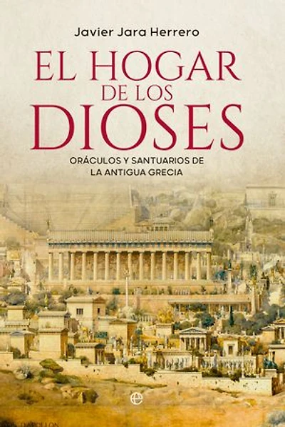 El hogar de los dioses: Oráculos y santuarios de la Antigua Grecia