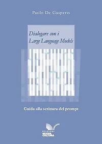 Dialogare con i Large Language Models: Guida alla scrittura del prompt