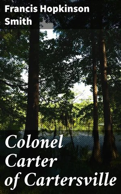 Colonel Carter of Cartersville: A Southern Gentleman's Journey Through a Changing World