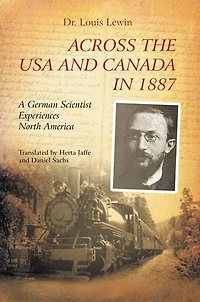 Across The Usa And Canada 1887: A German Scientist Experiences North America