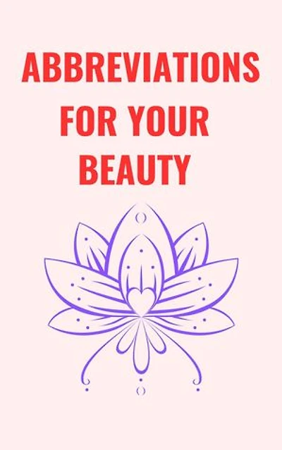 Abbreviations for Your Beauty