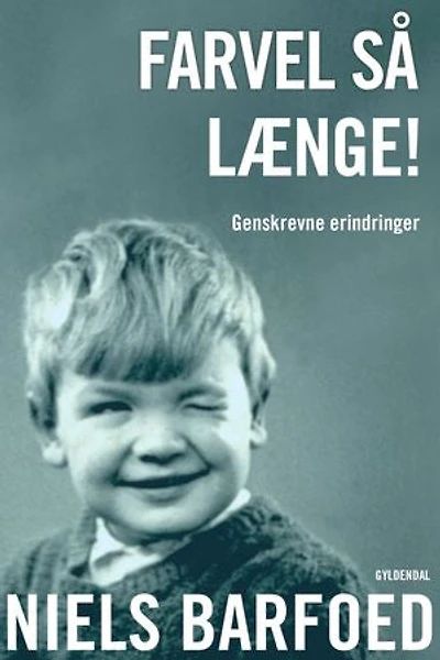 Farvel så længe!: Genskrevne erindringer