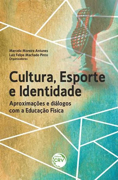 CULTURA, ESPORTE E IDENTIDADE: Aproximações e diálogos com a Educação Física