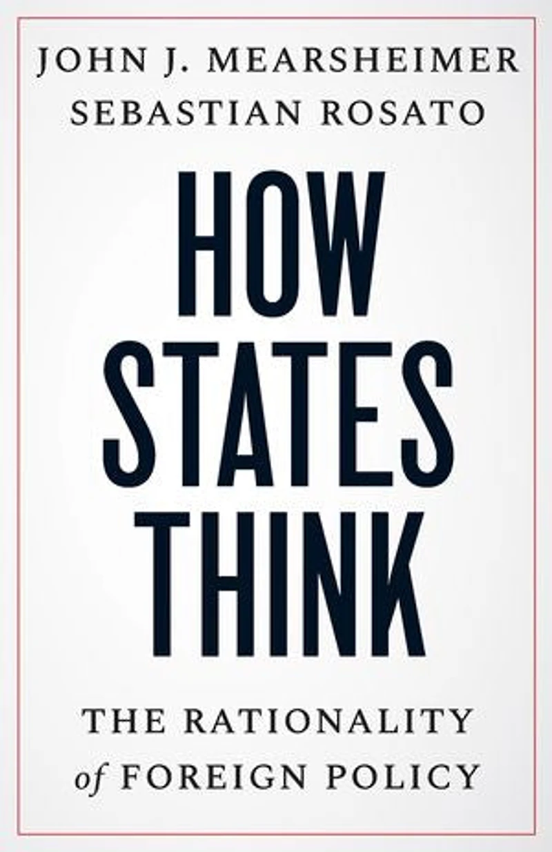 How States Think: The Rationality of Foreign Policy