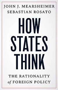 How States Think: The Rationality of Foreign Policy